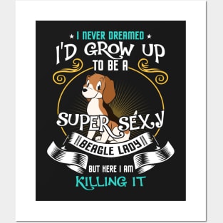 i'd grow up to be a super sexy Beagle Posters and Art